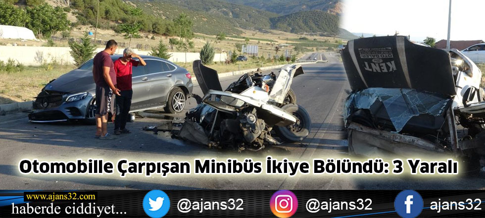 Otomobille Çarpışan Minibüs İkiye Bölündü: 3 Yaralı