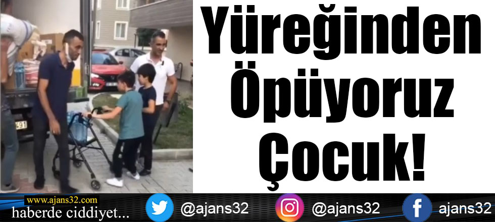 Yüreğinden Öpüyoruz Çocuk!