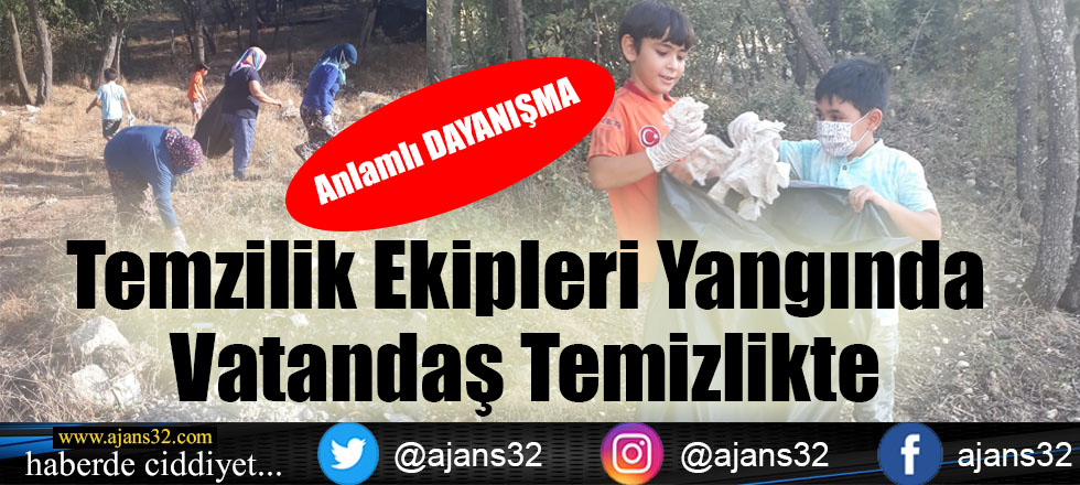 Temizlik Ekipleri Yangında Vatandaş Temizlikte