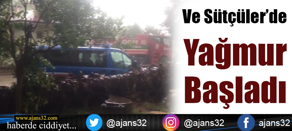 Ve Sütçüler'de Yağmur Başladı