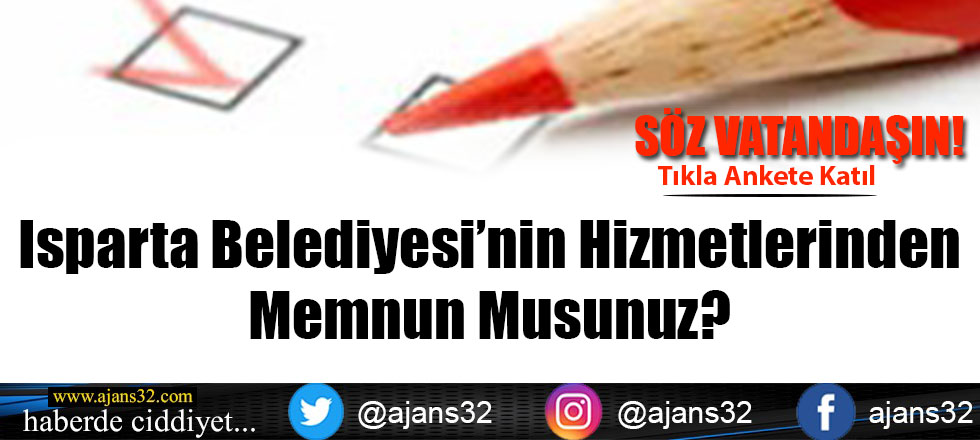 Isparta Belediyesi'nin Hizmetlerinden Memnun musunuz?