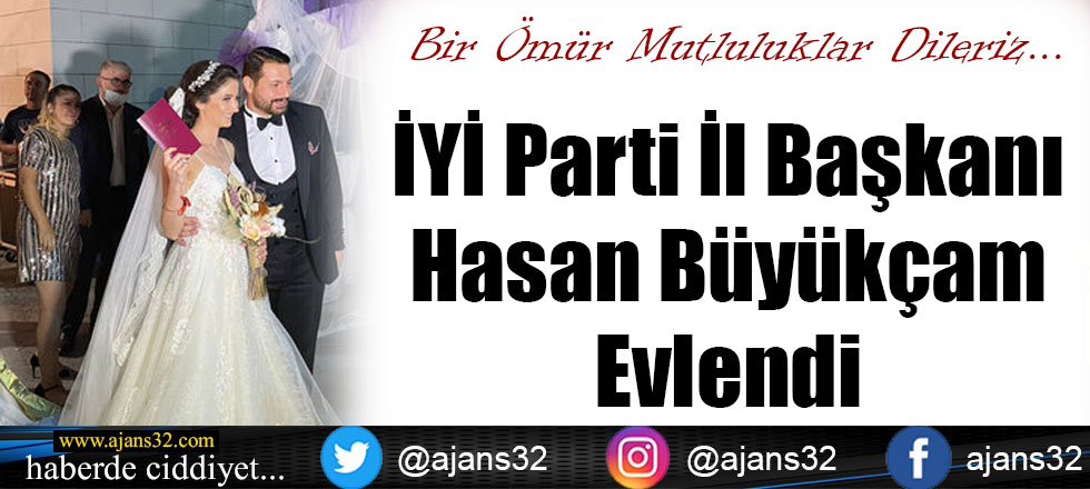 İYİ Parti İl Başkanı Büyükçam Evlendi...