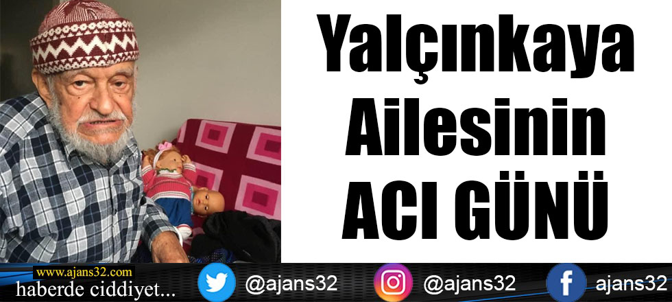 Yalçınkaya Ailesinin Acı Günü