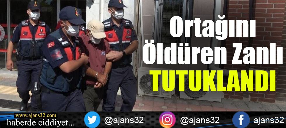 Ortağını Öldüren Zanlı Tutuklandı