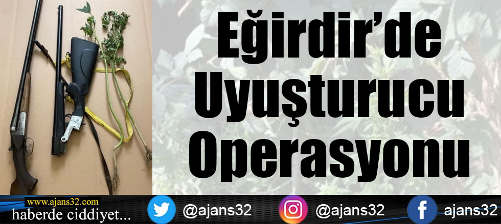 Eğirdir'de Uyuşturucu Operasyonu