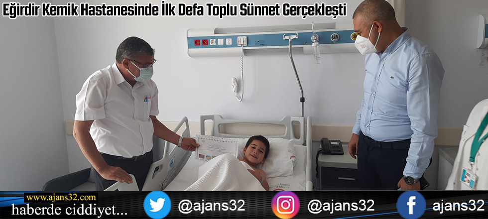 Eğirdir Kemik Hastanesinde İlk Defa Toplu Sünnet Gerçekleşti