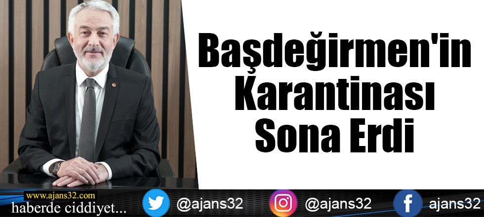 Başdeğirmen'in Karantinası Sona Erdi