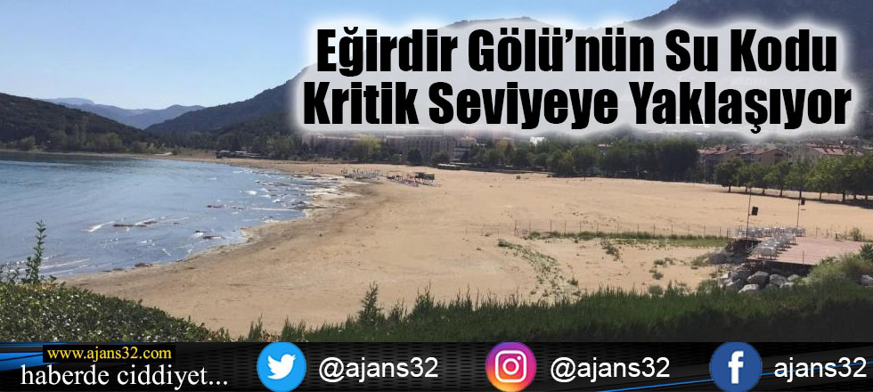 Eğirdir Gölü’nün Su Kodu Kritik Seviyeye Yaklaşıyor