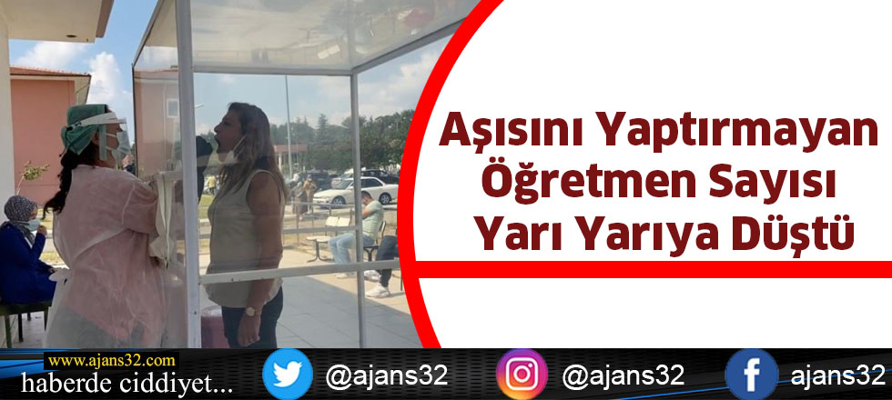 Aşısını Yaptırmayan Öğretmen Sayısı Yarı Yarıya Düştü