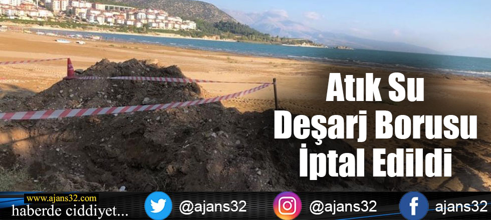 Atık Su Deşarj Borusu İptal Edildi