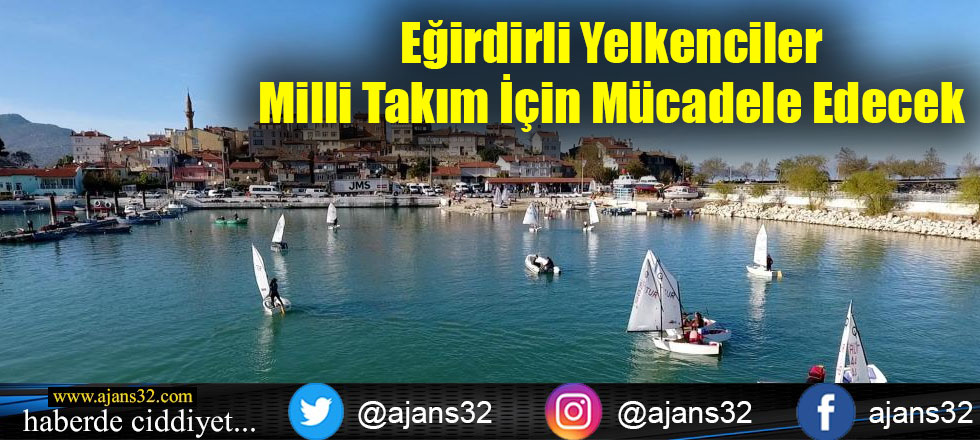 Eğirdirli Yelkenciler Milli Takım İçin Mücadele Edecek