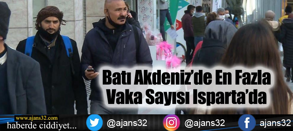 Batı Akdeniz’de En Fazla Vaka Sayısı Isparta’da