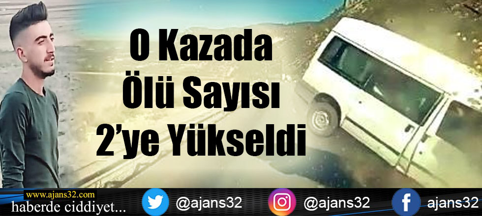 O Kazada Ölü Sayısı 2'ye Yükseldi