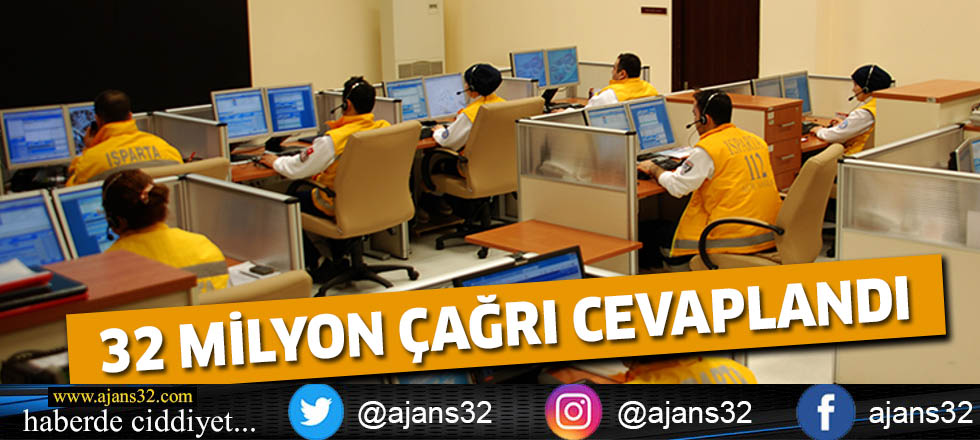 32 Milyon Çağrı Cevaplandı