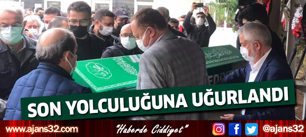 Son Yolculuğuna Uğurlandı