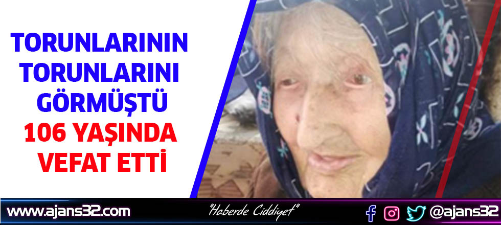 106 Yaşında Vefat Etti