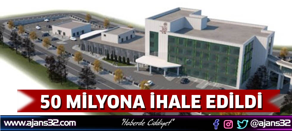 50 Milyona İhale Edildi