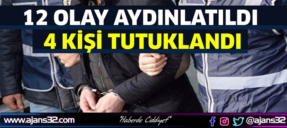 Emniyet 12 Olayı Aydınlattı