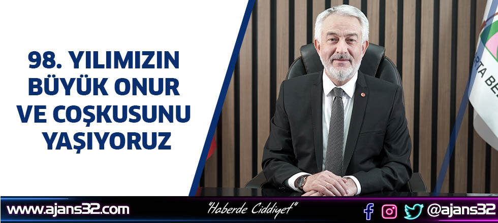 98. Yılımızın Büyük Onur Ve Coşkusunu Yaşıyoruz