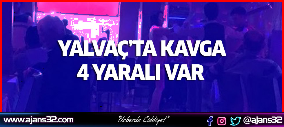 Yalvaç’ta bıçaklı kavga