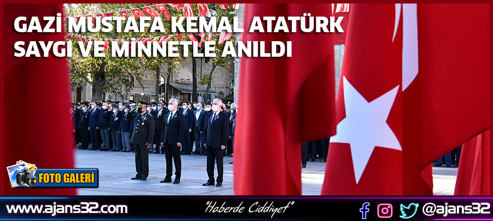 Gazi Mustafa Kemal Atatürk Saygı Ve Minnetle Anıldı