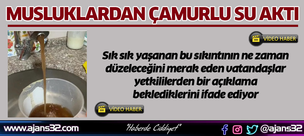 Musluklardan Çamurlu Su Akıyor