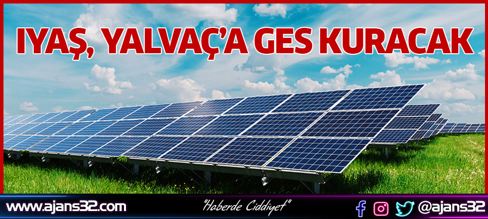 IYAŞ, Yalvaç’a Ges Kuracak