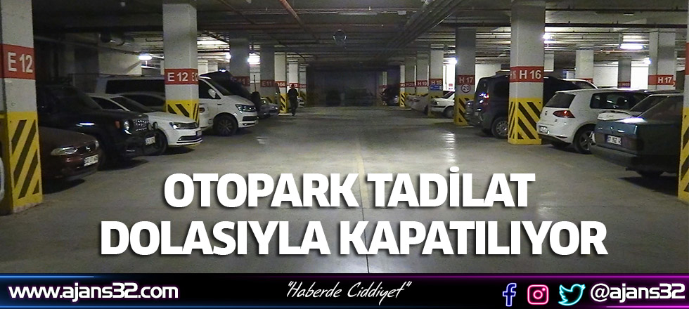 Otopark Tadilat Dolasıyla Kapatılıyor