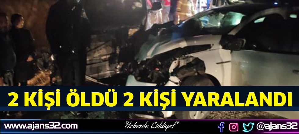 2 Kişi Öldü 2 Kişi Yaralandı