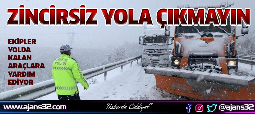 Zincirsiz yola çıkmayın