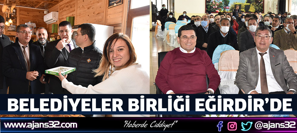 Akdeniz Belediyeler Birliği Eğirdir’de Toplandı