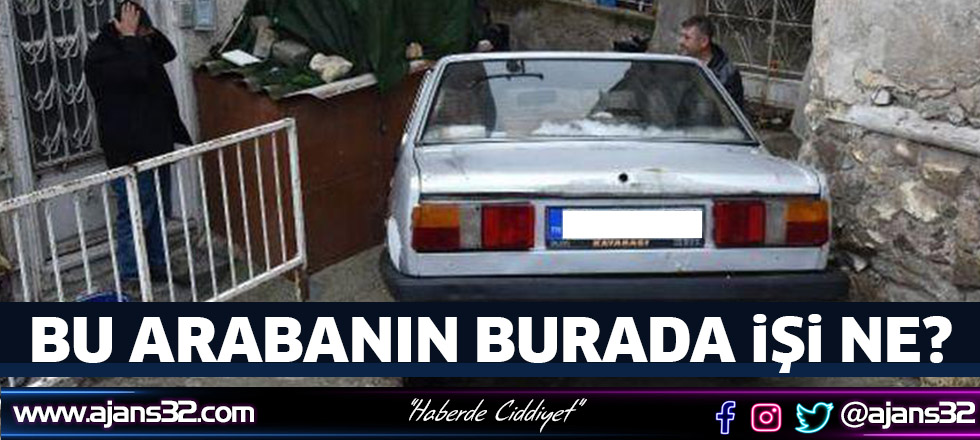 Bu Arabanın Burada İşi Ne?