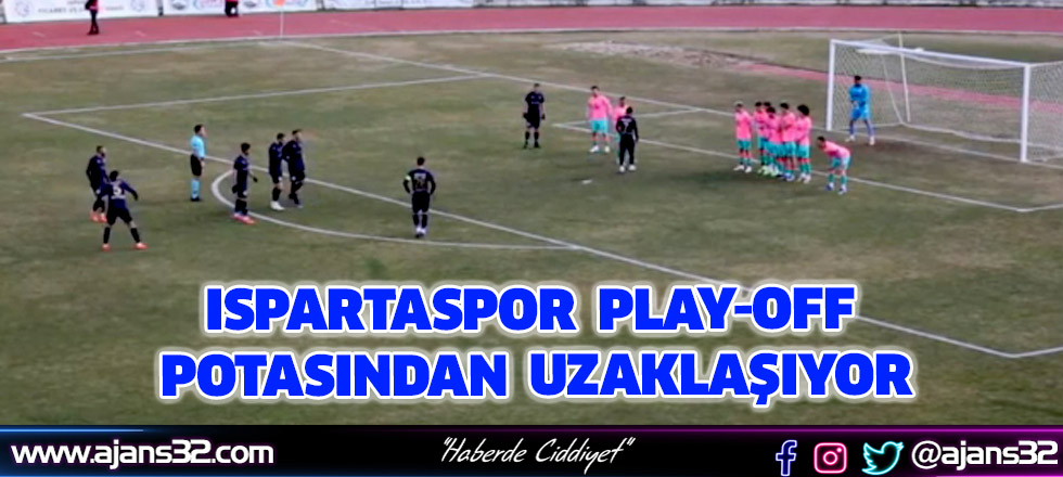 Ispartaspor Play-Off Potasından Uzaklaşıyor