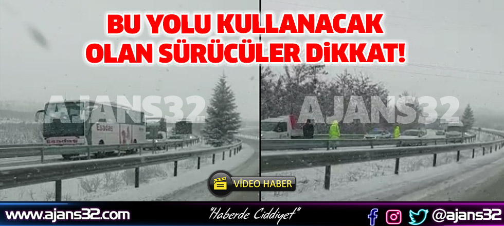 Bu Yolu Kullanacak Olan Sürücüler Dikkat!