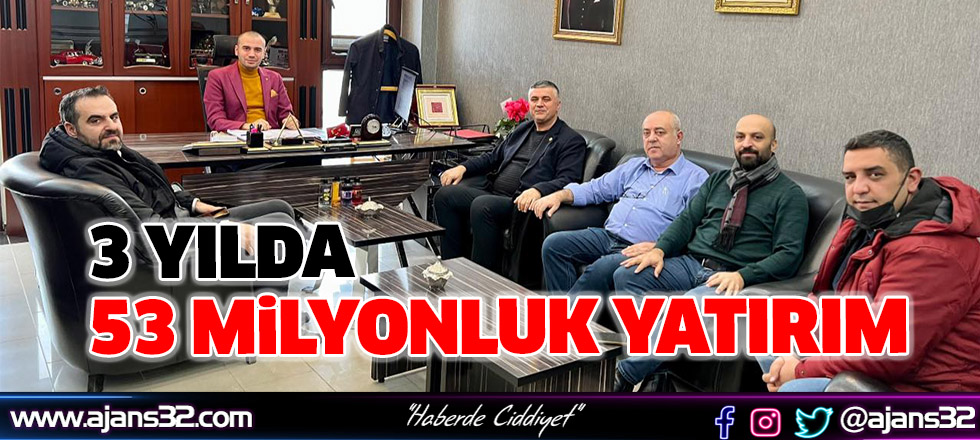 3 Yılda 53 Milyonluk Yatırım