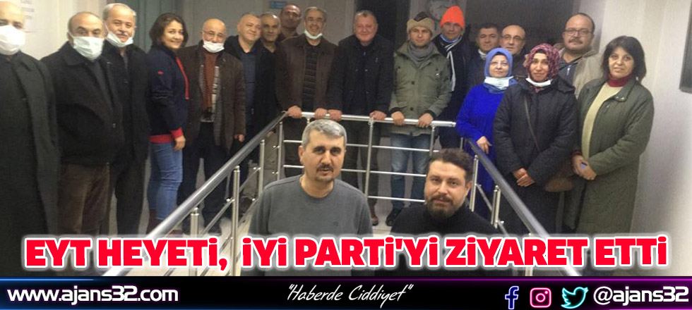 EYT Heyeti,  İYİ Parti'yi Ziyaret Etti