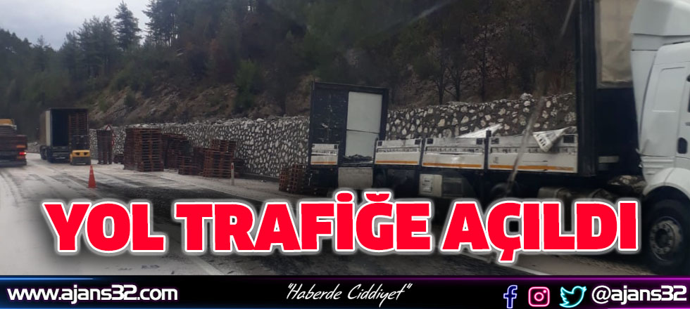 Isparta - Antalya Yolu Trafiğe Açıldı