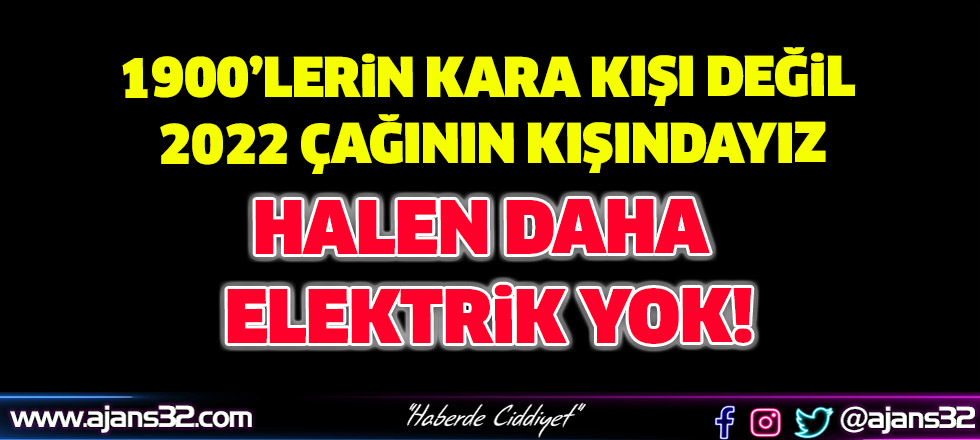 Halen Daha Elektrik Yok!