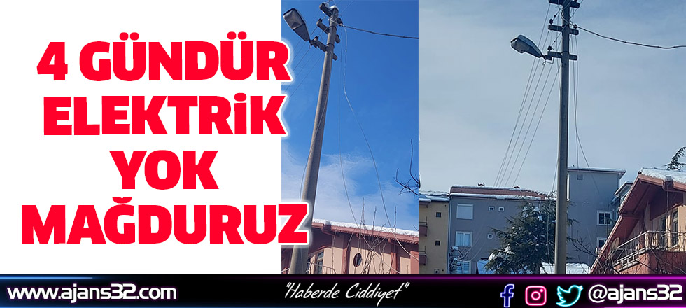 4 Gündür Elektrik Yok