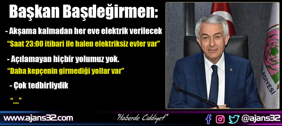 Başdeğirmen: "Akşama Kalmadan Her Eve Elektrik Verilecek"