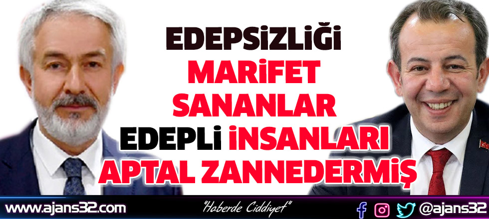 Edepsizliği Marifet Sananlar Edepli İnsanları Aptal Zannedermiş