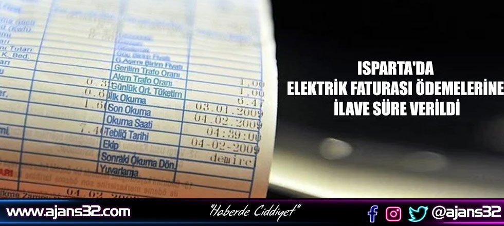 Isparta'da Elektrik Faturası Ödemelerine İlave Süre Verildi