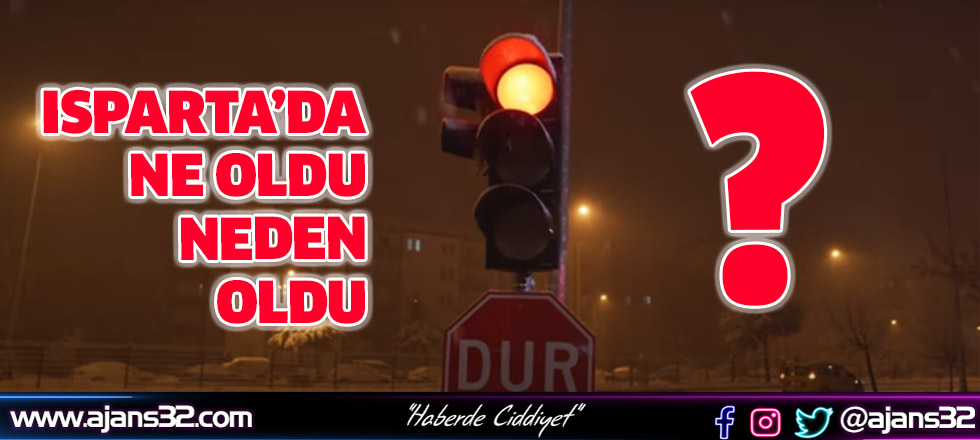 Isparta’da Ne Oldu Neden Oldu?