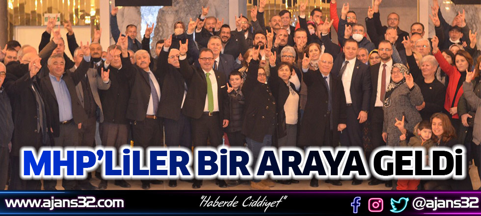 MHP’liler Bir Araya Geldi