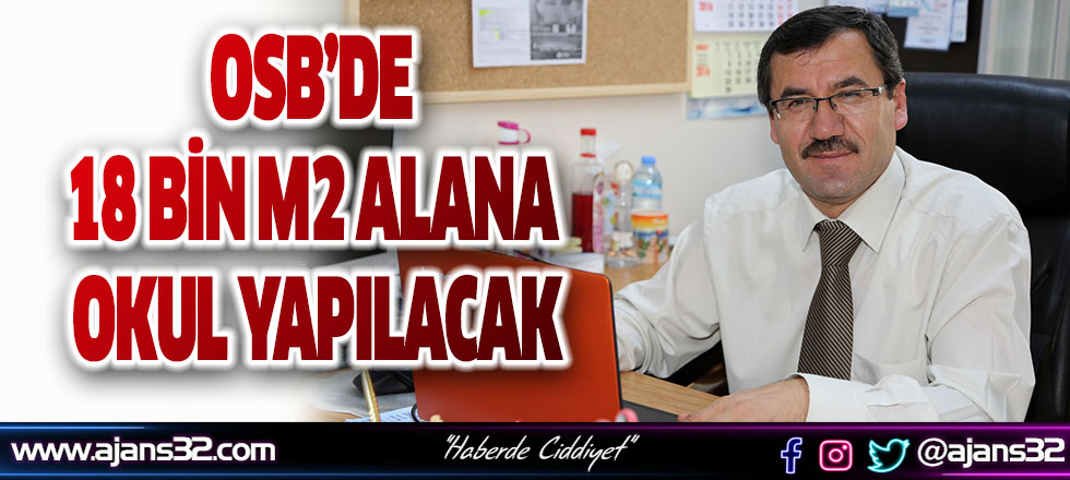 Osb’de 18 Bin M2 Alana Okul Yapılacak