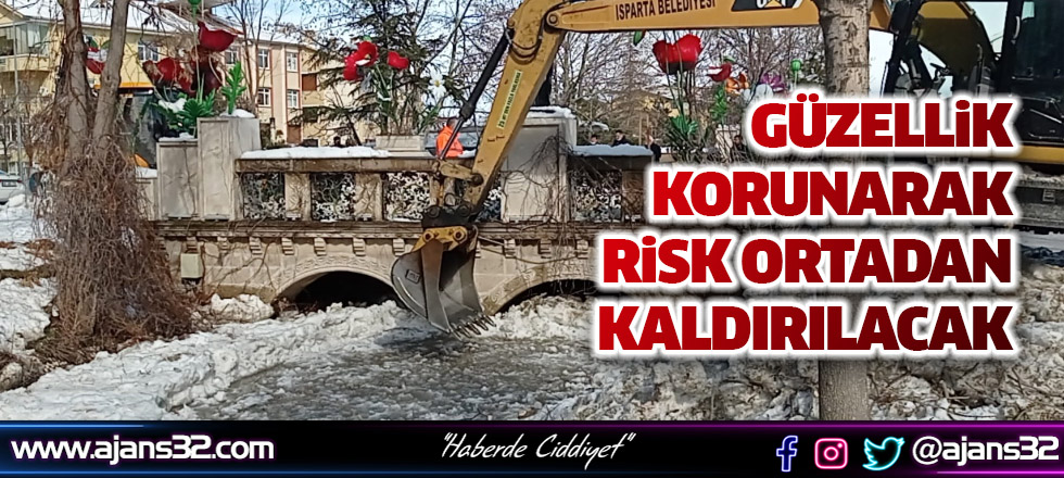 Güzellik Korunarak Risk Ortadan Kaldırılacak