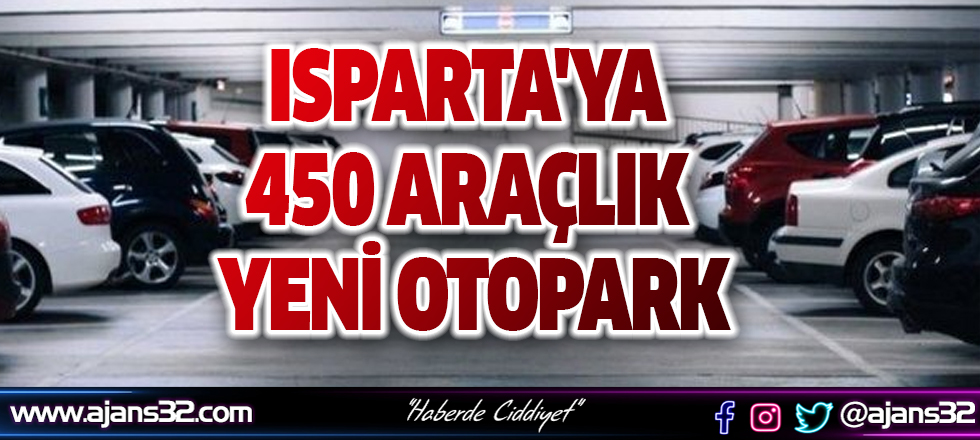 Isparta'ya 450 Araçlık Yeni Otopark