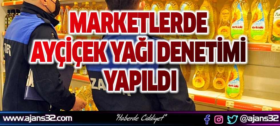 Marketlerde Ayçiçek Yağı Denetimi Yapıldı