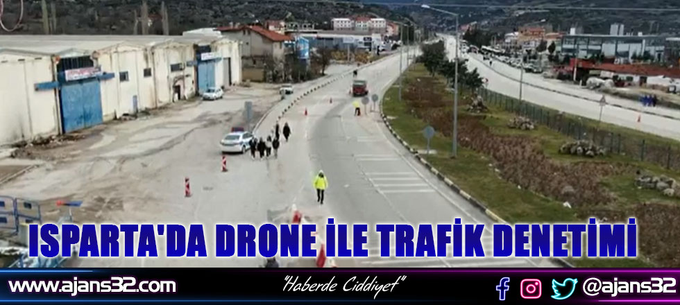 Isparta'da Drone İle Trafik Denetimi
