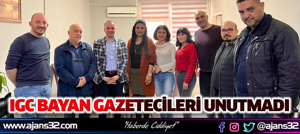 IGC Bayan Gazetecileri Unutmadı